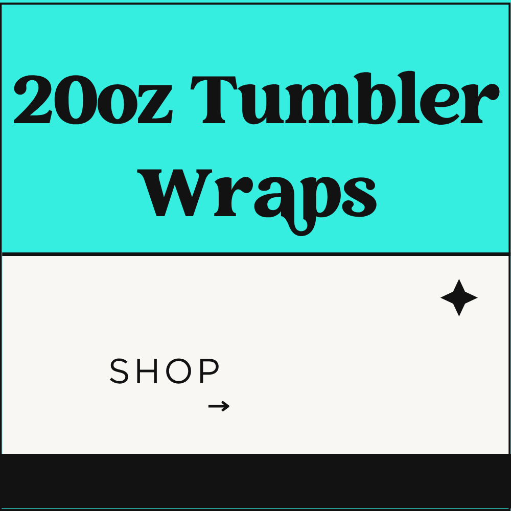 20oz Tumbler Wraps
