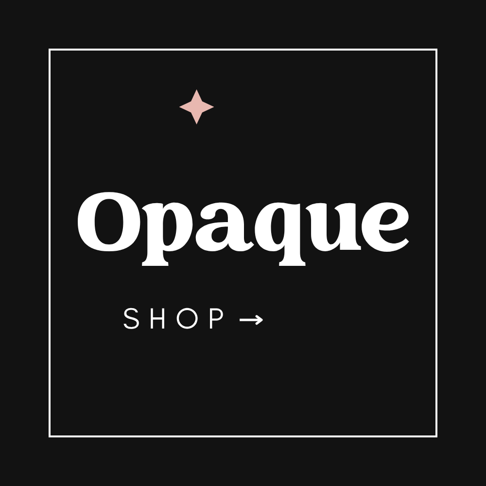 Opaque/ Jelly